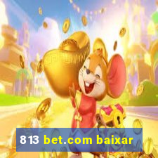 813 bet.com baixar